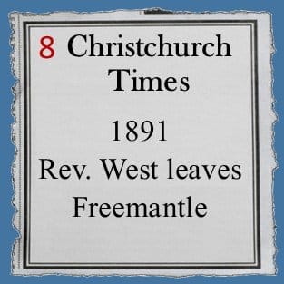 8 200px square Christchurch Times 1891 Rev West leaves Freemantle link to Christchurch Times article 1891 about Rev West leaving Freemantle Baptist chapel